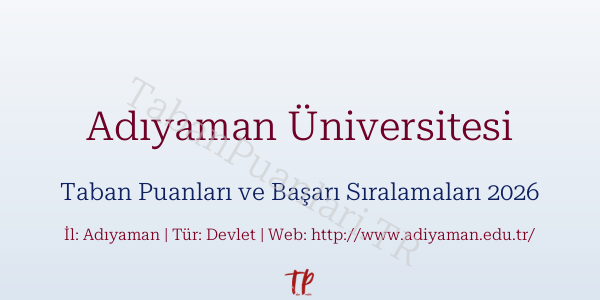 Adıyaman Üniversitesi Taban Puanları ve Başarı Sıralamaları 2026