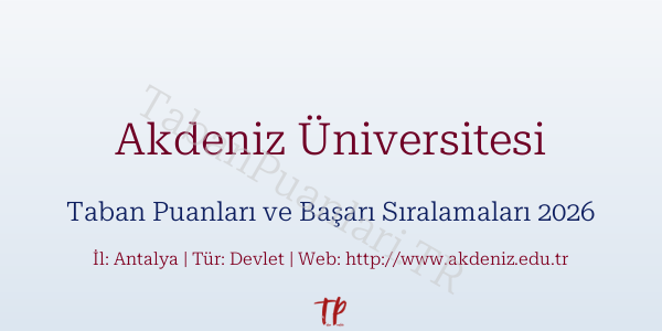 Akdeniz Üniversitesi Taban Puanları ve Başarı Sıralamaları 2026