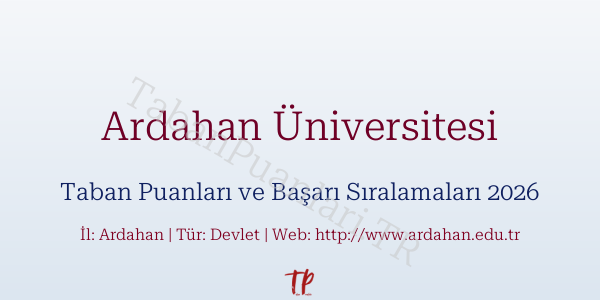 Ardahan Üniversitesi Taban Puanları ve Başarı Sıralamaları 2026