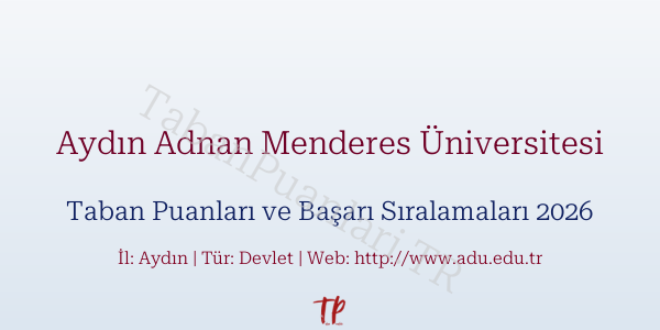 Aydın Adnan Menderes Üniversitesi Taban Puanları ve Başarı Sıralamaları 2026