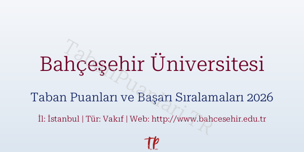 Bahçeşehir Üniversitesi Taban Puanları ve Başarı Sıralamaları 2026