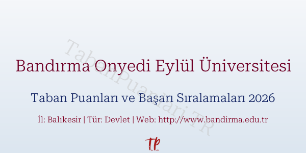 Bandırma Onyedi Eylül Üniversitesi Taban Puanları ve Başarı Sıralamaları 2026