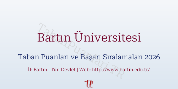 Bartın Üniversitesi Taban Puanları ve Başarı Sıralamaları 2026