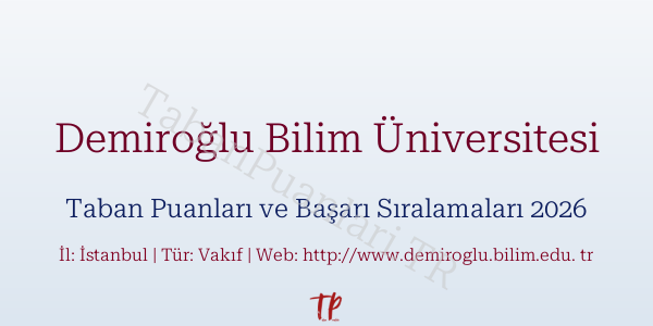 Demiroğlu Bilim Üniversitesi Taban Puanları ve Başarı Sıralamaları 2026