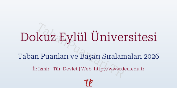Dokuz Eylül Üniversitesi Taban Puanları ve Başarı Sıralamaları 2026