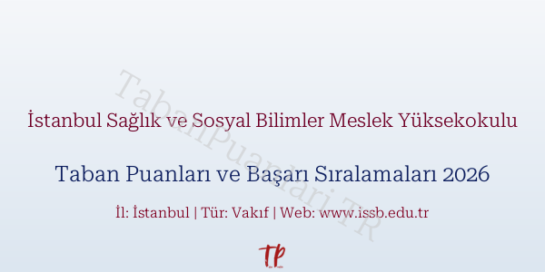 İstanbul Sağlık ve Sosyal Bilimler Meslek Yüksekokulu Taban Puanları ve Başarı Sıralamaları 2026