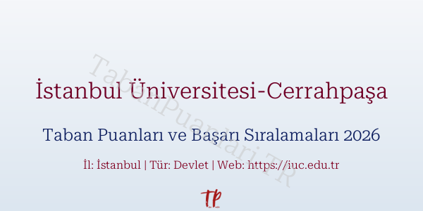 İstanbul Üniversitesi-Cerrahpaşa Taban Puanları ve Başarı Sıralamaları 2026