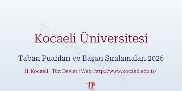 Kocaeli Üniversitesi Taban Puanları ve Başarı Sıralamaları 2026