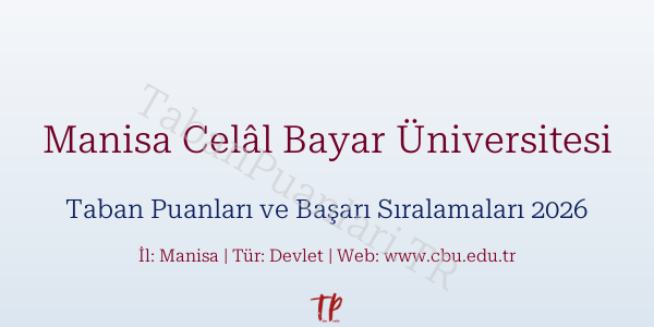 Manisa Celâl Bayar Üniversitesi Taban Puanları ve Başarı Sıralamaları 2026