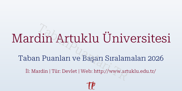 Mardin Artuklu Üniversitesi Taban Puanları ve Başarı Sıralamaları 2026