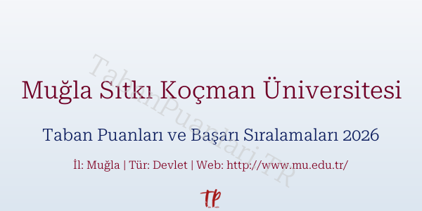 Muğla Sıtkı Koçman Üniversitesi Taban Puanları ve Başarı Sıralamaları 2026
