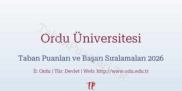 Ordu Üniversitesi Taban Puanları ve Başarı Sıralamaları 2026