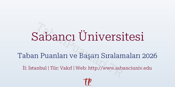Sabancı Üniversitesi Taban Puanları ve Başarı Sıralamaları 2026