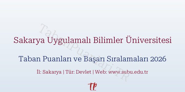 Sakarya Uygulamalı Bilimler Üniversitesi Taban Puanları ve Başarı Sıralamaları 2026