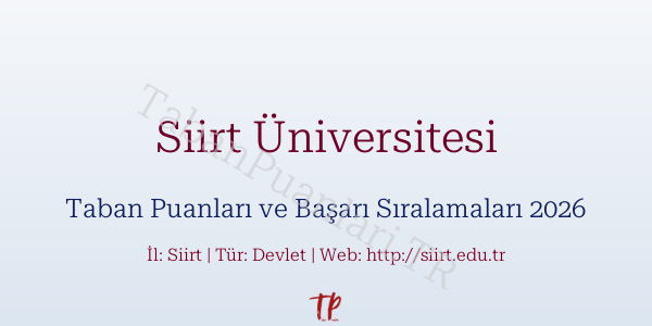 Siirt Üniversitesi Taban Puanları ve Başarı Sıralamaları 2026