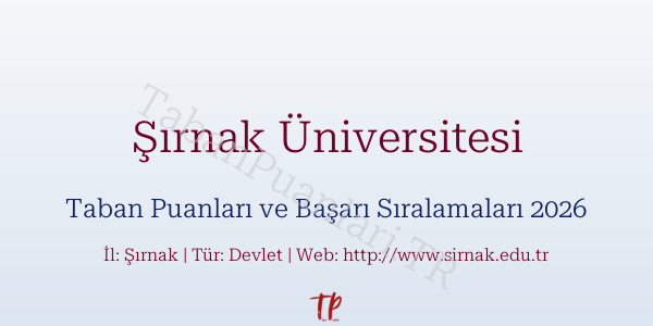 Şırnak Üniversitesi Taban Puanları ve Başarı Sıralamaları 2026
