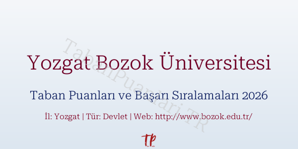 Yozgat Bozok Üniversitesi Taban Puanları ve Başarı Sıralamaları 2026