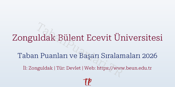 Zonguldak Bülent Ecevit Üniversitesi Taban Puanları ve Başarı Sıralamaları 2026