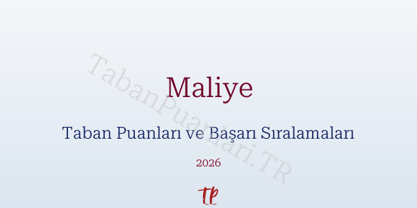 Maliye Taban Puanları ve Başarı Sıralamaları 2026
