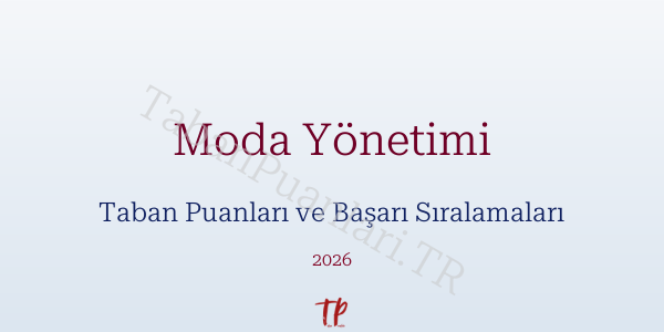 Moda Yönetimi Taban Puanları ve Başarı Sıralamaları 2026